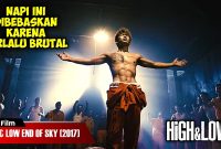 BENCANA AKIBAT BEBASNYA NAPI PALING BRUTAL | ALUR CERITA FILM HIGH AND LOW END OF SKY (2017)
