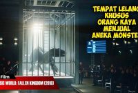 GAK ADA TAKUTNYA, MONSTER DIPERJUAL BELIKAN | ALUR CERITA FILM JURASSIC WORLD: FALLEN KINGDOM (2018)