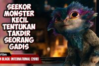 SEEKOR MONSTER KECIL TENTUKAN TAKDIR MANUSIA | ALUR CERITA FILM MEN IN BLACK: INTERNATIONAL (2019)