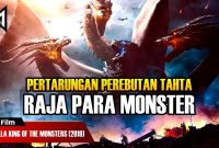 Alur Film Godzilla King Of The Monsters (2019) | Pertarungan Perebutan Tahta Raja Para Monster